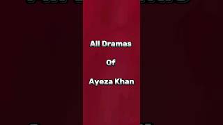 All Dramas of Ayeza Khan #ayezakhan #bestpakistanidramas2023 #topratedmovies #meinarydigitaldrama