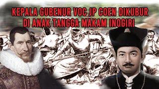 Gubenur VOC JP Coen Mati Karena  Dipancung Oleh Raja Matarm Sultan Agung Hanyokrokusumo ?