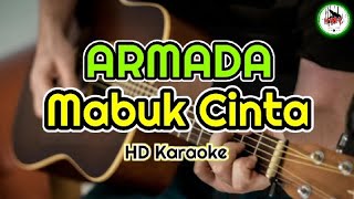 ARMADA - Mabuk Cinta (karaoke)