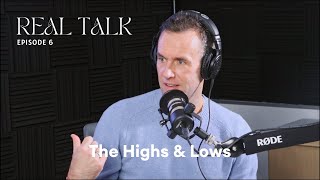 Real Talk Ep. 6- The Highs and Lows