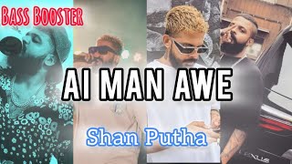 Ai Man Awe(ඇයි මං ආවේ) - Shan Putha (Bass Booster)