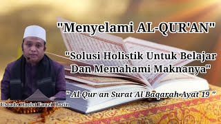 Menyelami Al-Qur'an||Solusi Holistik Untuk Belajar Dan Memahami Maknanya||Ust.Harits Fauzi Hazin