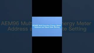 Acrel Electric | Address and Baud Rate Setting of AEM96 Multifunction Energy Meter