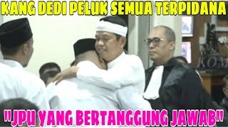 M4MPUS.. KANG DEDI BICARA KE JPU: "KALIAN ADALAH YANG BERTANGGUNG JAWAB DALAM MEMPIDANAKAN MEREKA"