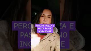 PIZZA E PASTA FANNO INGRASSARE?