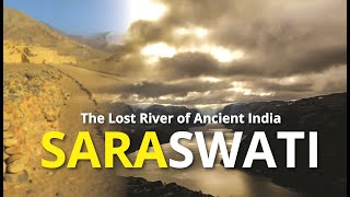 The Lost Saraswati River: Ancient India's Hidden Secrets