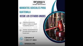 ⚖️ MANDATOS JUDICIALES PARA GUATEMALA 🇬🇹 DESDE LOS ESTADOS UNIDOS 🇺🇸