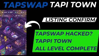 Tapswap Tapi Town ! || Listing Confirm ! || Tapswap Token Price ! || Tapswap Tappi Town all Leavel !