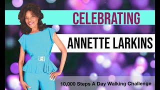 Annette Larkins - Celebrating Her Vegan Journey | 10,000 Steps A Day Walking Challenge- Day 24