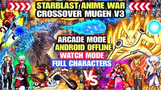 BEST‼️ STARBLAST ANIME WAR CROSSOVER MUGEN V3 (FULL CHARACTERS) Watch Mode Anime Mugen Android