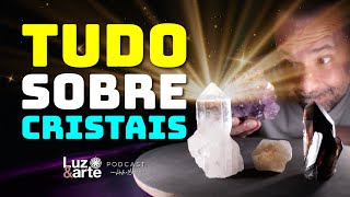 Tudo sobre CRISTAIS não são bem o que você pensa - Luz e Arte