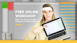 Free Workshop - How to Run Backing Tracks in Ableton Live