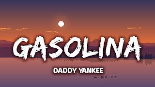 Daddy Yankee - Gasolina (Letra/Lyrics)