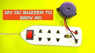 DIY Simple calling bell | 12v DC buzzer to 220v AC