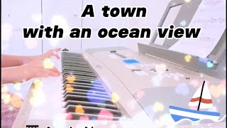 A TOWN WITH AN OCEAN VIEW -Joe Hisaishi #pianocover #music #animation #piano #beautifulmusic #musica