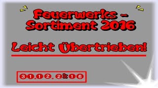 Mein Feuerwerkssortiment 2016 - Guten Rutsch! [Full-HD]