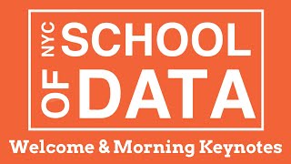 NYC School of Data 2022 - Welcome & Morning Keynotes