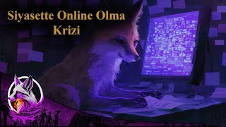 Online Siyaset Olur mu? Temeli Ne Olmalı?