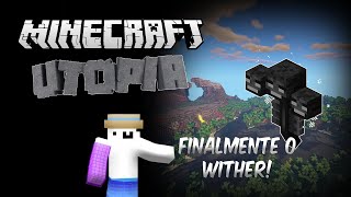 Enfrentamos o WITHER - Minecraft Utopia #12