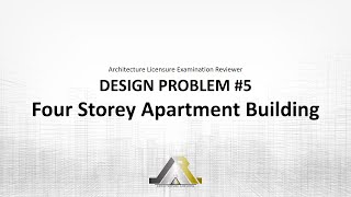 Architecture Licensure Exam Reviewer: DESIGN PROBLEM #5 FOUR STOREY APARTMENT (WITH SOLUTION)