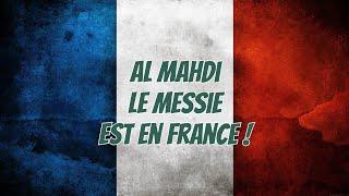 Al Mahdi - Le Messie est en France !