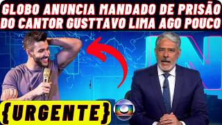 {URGENTE{ PRISÃO DE GUSTTAVO LIMA NO JORNAL NACIONAL, VEJA COMO A NOTÍCIA FOI DADA AGORA POUCO!!!