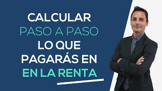 ¿Cuánto pagaré en la RENTA 2020? Calcúlalo paso a paso...