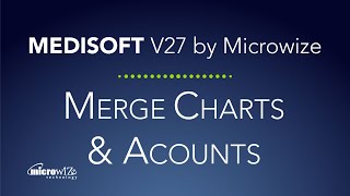 Merge Charts & Accounts - MEDISOFT V27 by Microwize