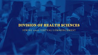 Division of Health Sciences | Spring 2020 Virtual Commencement