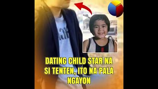 Dating child star na si Tenten, ito na pala ngayon