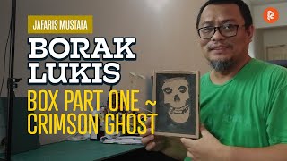 Borak Lukis Episod #14 Box Part One - Crimson Ghost