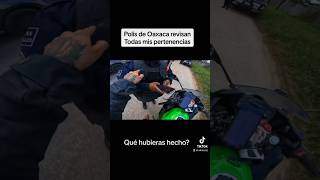 Polis de Oaxaca revisan todas mis pertenencias PARTE 1 | Vik Moto