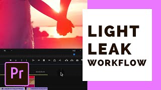 How to Add Light Leaks & Film Burns in Premiere Pro