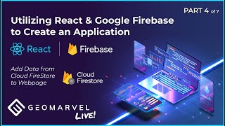 Utilizing React & Google Firebase | Part 4 - Add Data from Cloud FireStore to Webpage