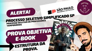 Processo seletivo simplificado de professores categoria O: Estrutura da prova objetiva e meu E-BOOK.