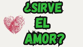 ¿Para que SIRVE el AMOR? Lo que dicen Científicos y Filósofos