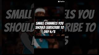 Small Channels You Should Subscribe To Day 4/5 @PrinceH444