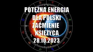 Zaćmienie Księżyca 28.10.2023. Potężna Energia dla Polski.