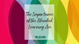 The Importance of the Blended Learning Arc