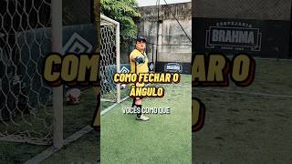 ⚽️COMO FECHAR O ÂNGULO NO GOL⛩️ # #futebol #futebolcomedia #goleiro