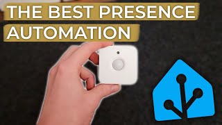 Create the BEST Home Assistant Presence Automation