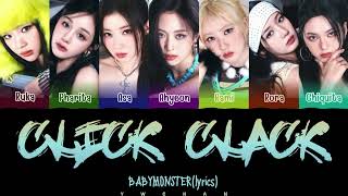 BABYMONSTER (베이비몬스터) 'CLIK CLAK' Lyrics 가사 [Color Coded Eng_Chinese]（中英歌詞）