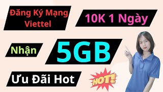 Cách Đăng Ký Mạng Viettel 10K 1 Ngày - 5GB DATA + Free Gọi dưới 10 Phút/24H Chỉ 10K!