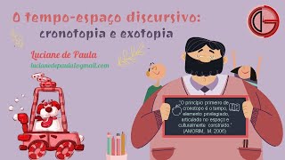 Curso Análise Dialógica do Discurso - Aula 6: O tempo-espaço discursivo: cronotopia e exotopia