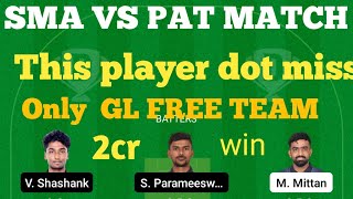 sma vs pat dream11 team |sma vs pat  pondicherry t10 dream11 team|sma vs pat dream11 team today