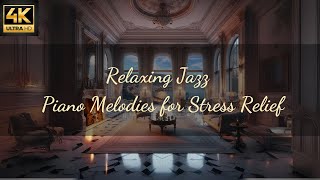 Relaxing Jazz – Piano Melodies for Stress Relief