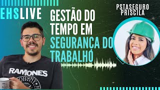 ▶ EHS LIVE #02 | GESTÃO DO TEMPO EM SEGURANÇA DO TRABALHO