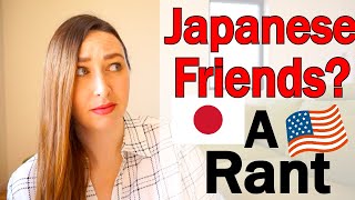 Making Japanese Friends: An Unpopular Opinion