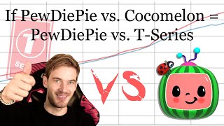 If PewDiePie vs. Cocomelon Is Equal To PewDiePie vs. T-Series