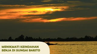 Menikmati Keindahan Senja Di Sungai Bartito